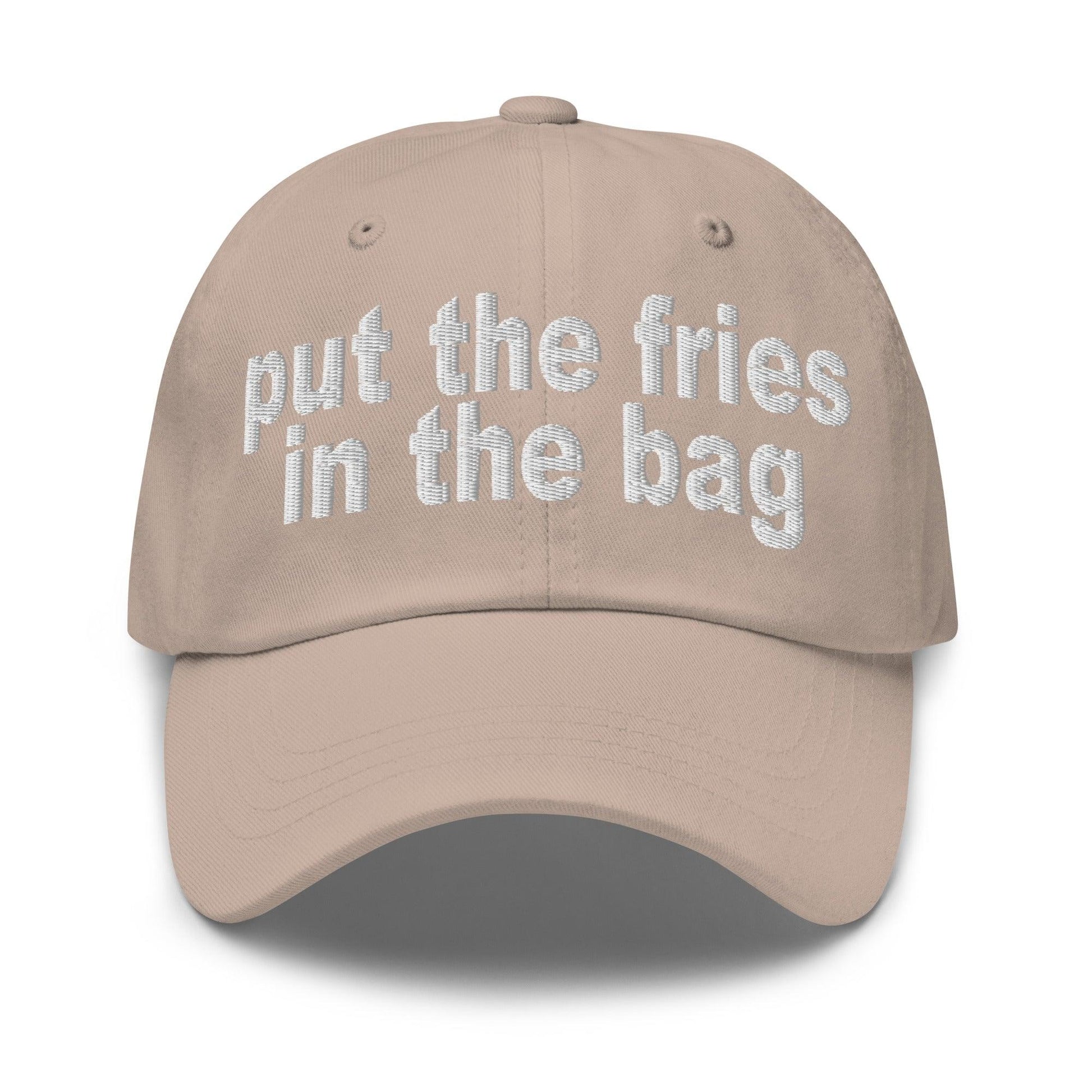 Put the Fries in Bag Embroidered Dad Hat - Stone