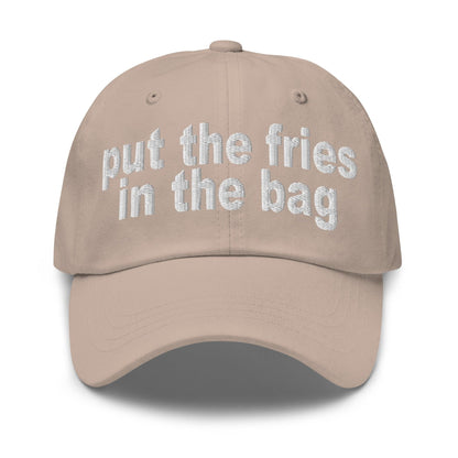 Put the Fries in Bag Embroidered Dad Hat - Stone