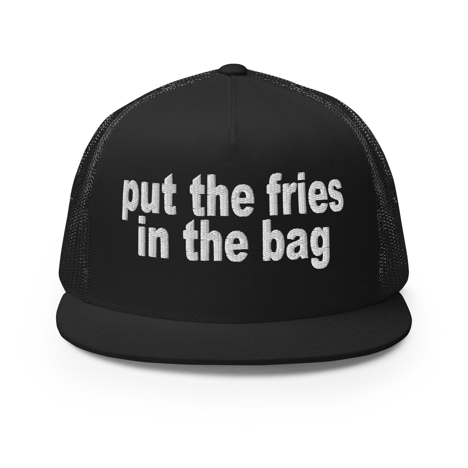 Put the Fries in Bag Embroidered Mesh Flat Bill Brim Trucker Hat - Black