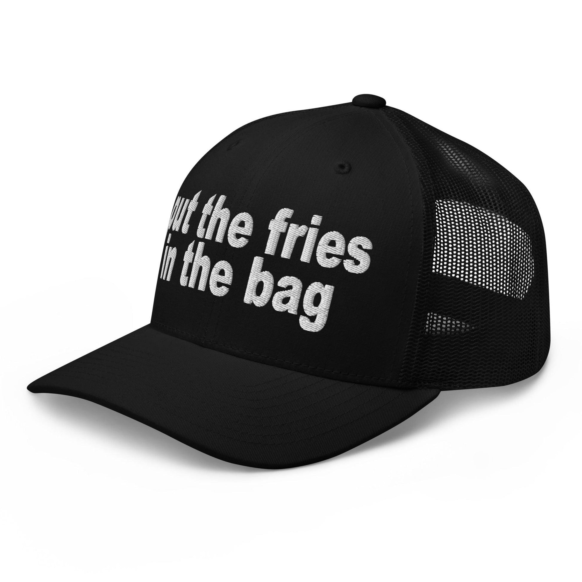 Put the Fries in Bag Embroidered Mesh Trucker Hat