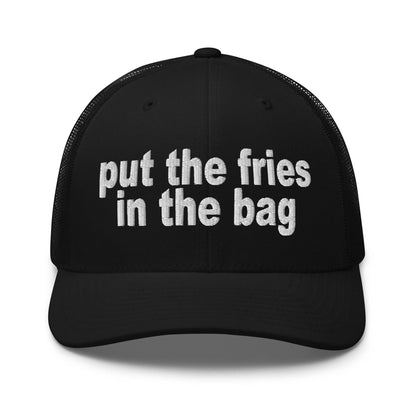Put the Fries in Bag Embroidered Mesh Trucker Hat - Black