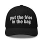 Put the Fries in Bag Embroidered Mesh Trucker Hat - Black