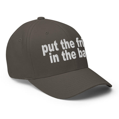 Put the Fries in Bag Embroidered Stretch Fit Baseball Hat