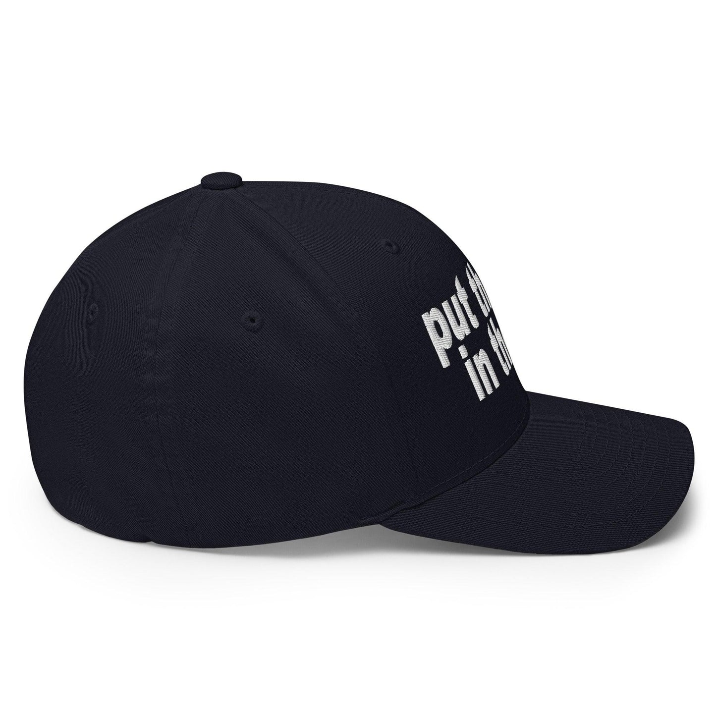 Put the Fries in Bag Embroidered Stretch Fit Baseball Hat