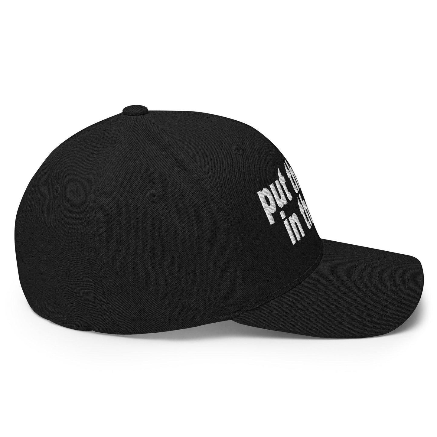 Put the Fries in Bag Embroidered Stretch Fit Baseball Hat
