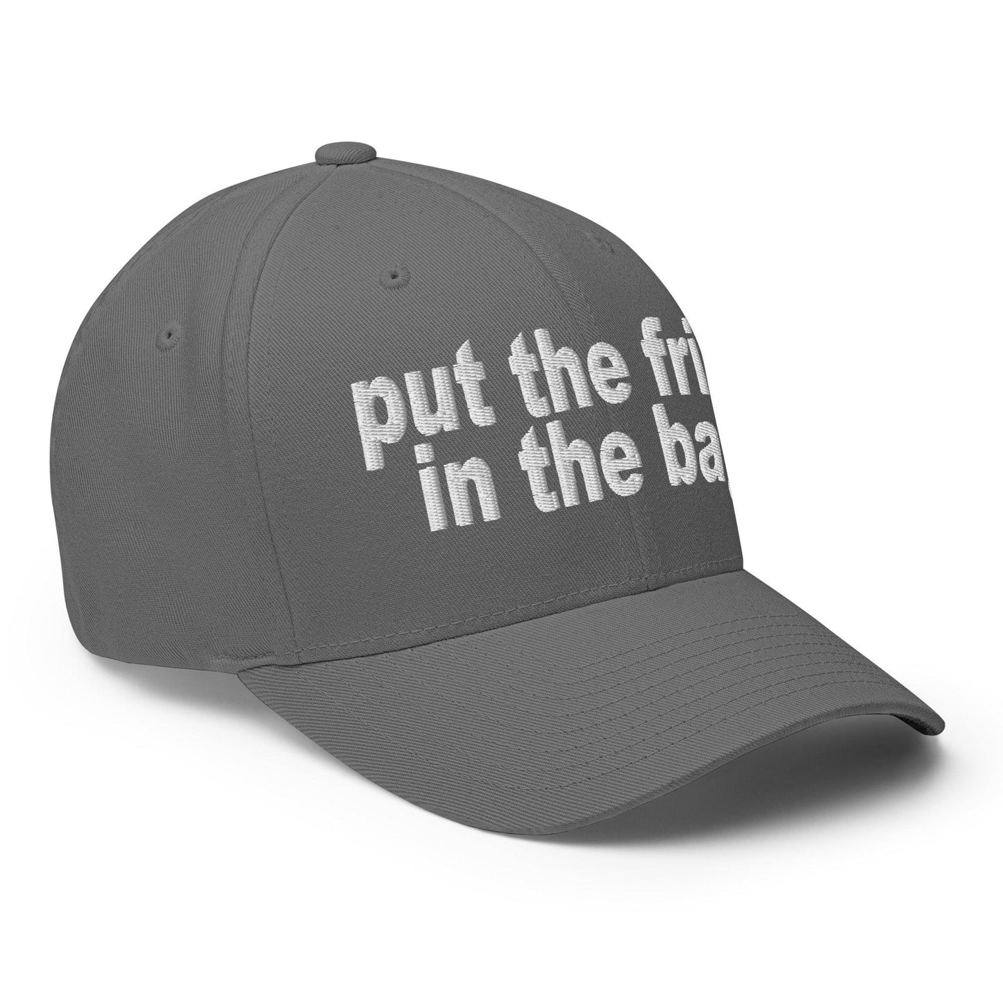 Put the Fries in Bag Embroidered Stretch Fit Baseball Hat