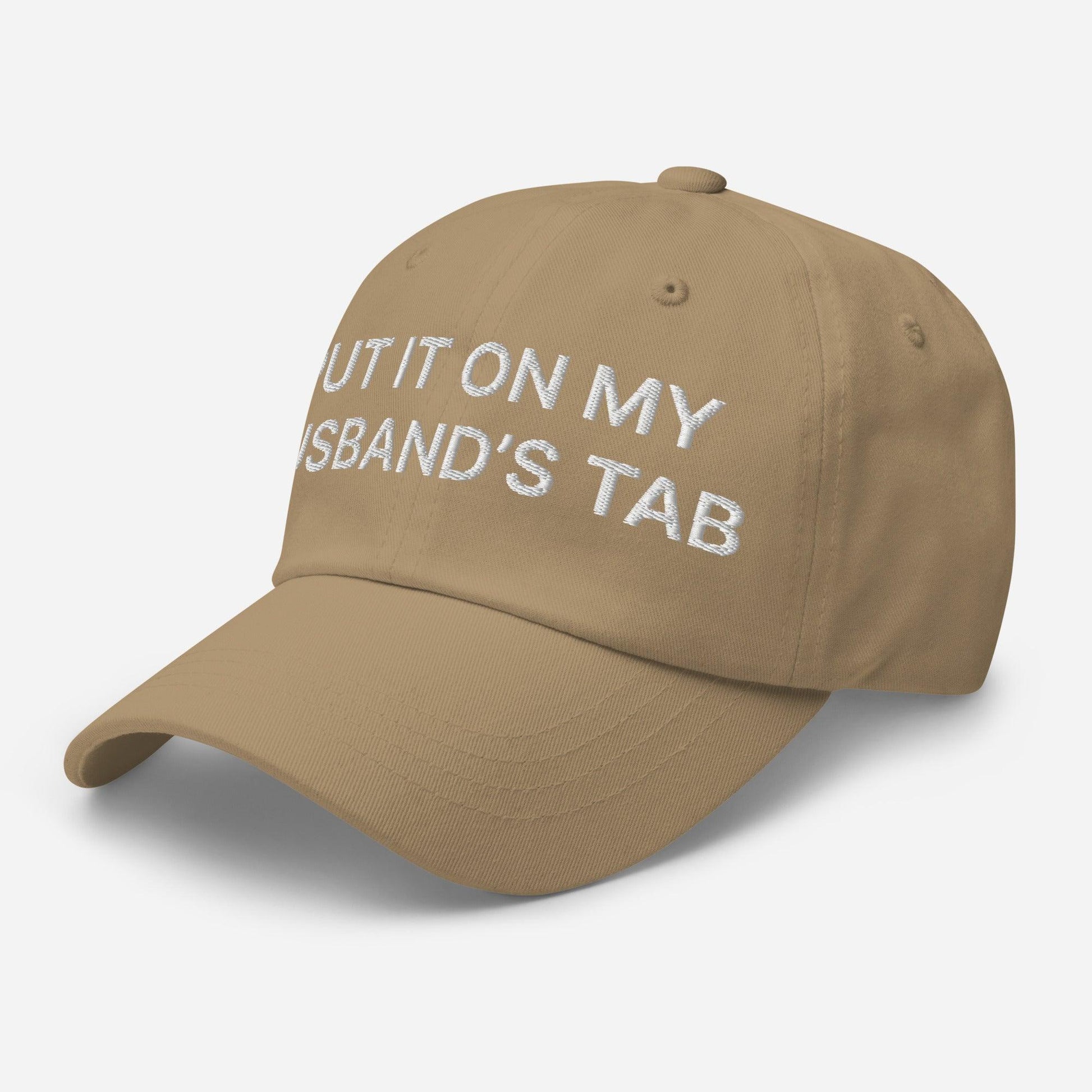 Put It on My Husband’s Tab Embroidered Dad Hat