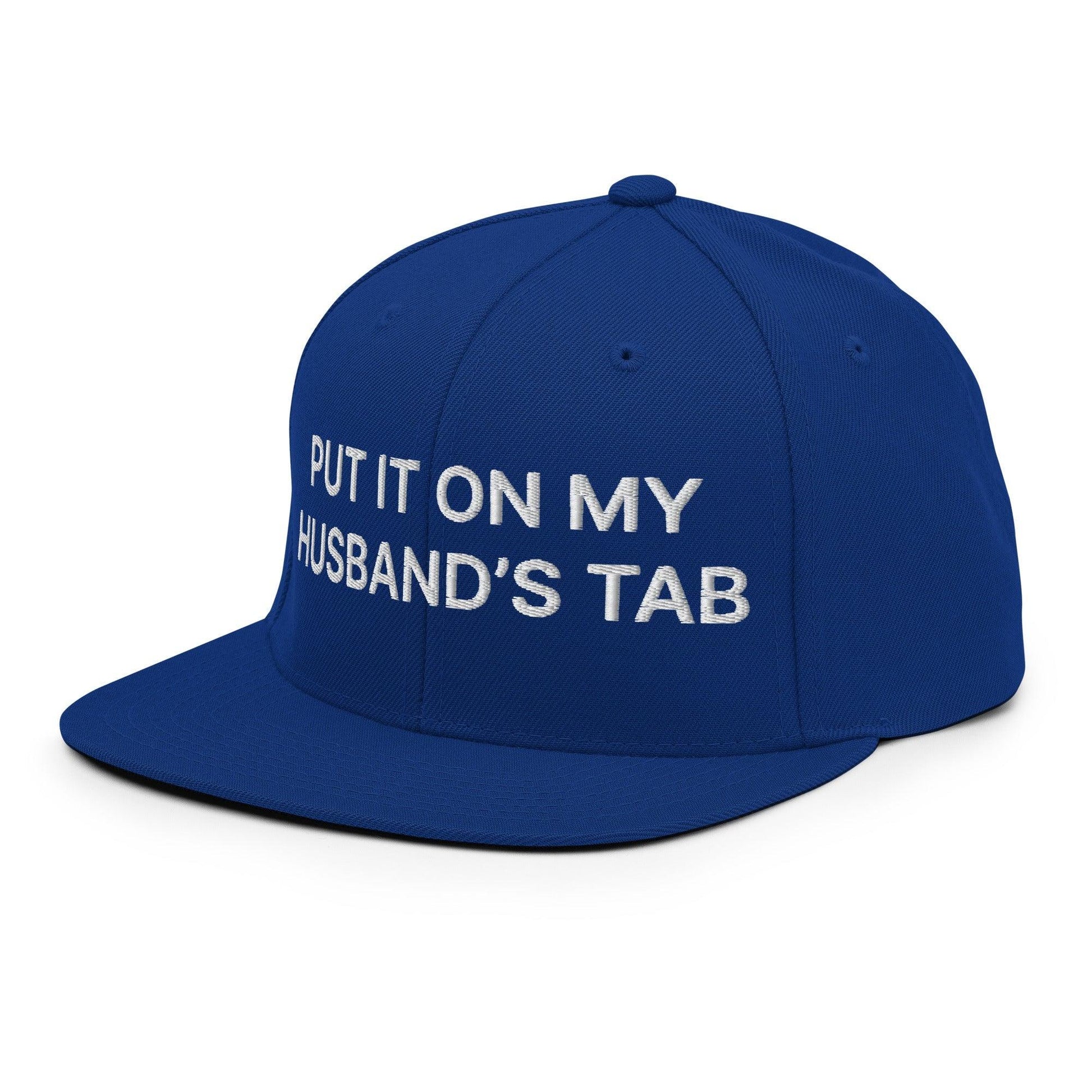 Put It on My Husband’s Tab Embroidered Flat Bill Brim Snapback Hat