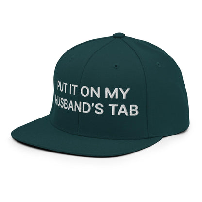 Put It on My Husband’s Tab Embroidered Flat Bill Brim Snapback Hat