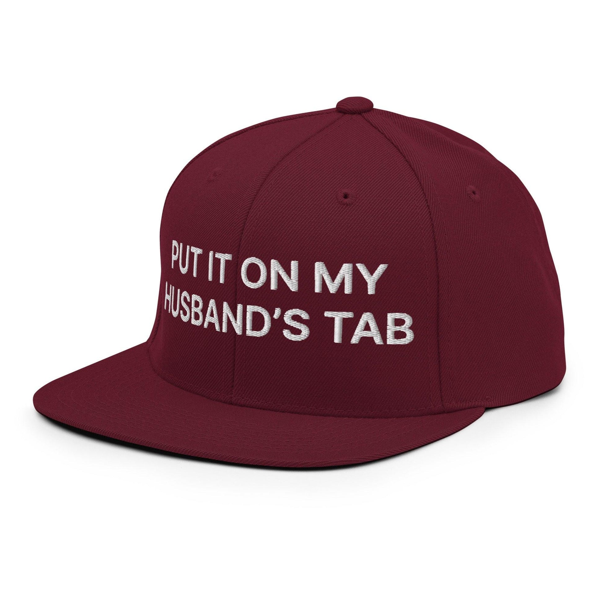 Put It on My Husband’s Tab Embroidered Flat Bill Brim Snapback Hat