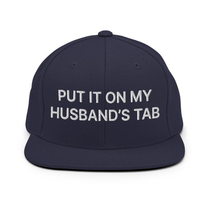 Put It on My Husband’s Tab Embroidered Flat Bill Brim Snapback Hat - Navy