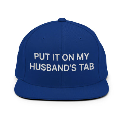Put It on My Husband’s Tab Embroidered Flat Bill Brim Snapback Hat - Royal Blue