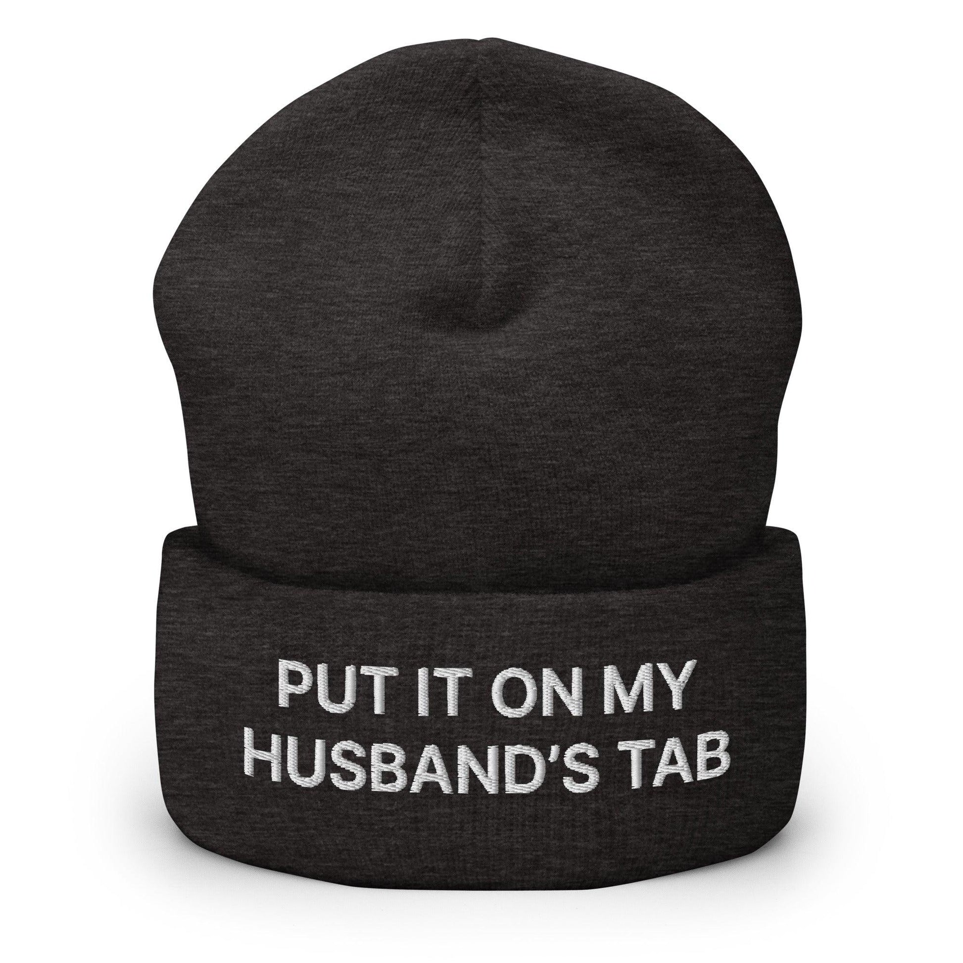 Put It on My Husband’s Tab Embroidered Knit Cuffed Beanie - Dark Grey