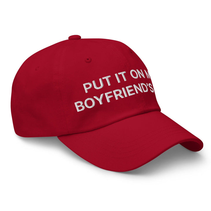 Put It on My Boyfriend’s Tab Embroidered Dad Hat