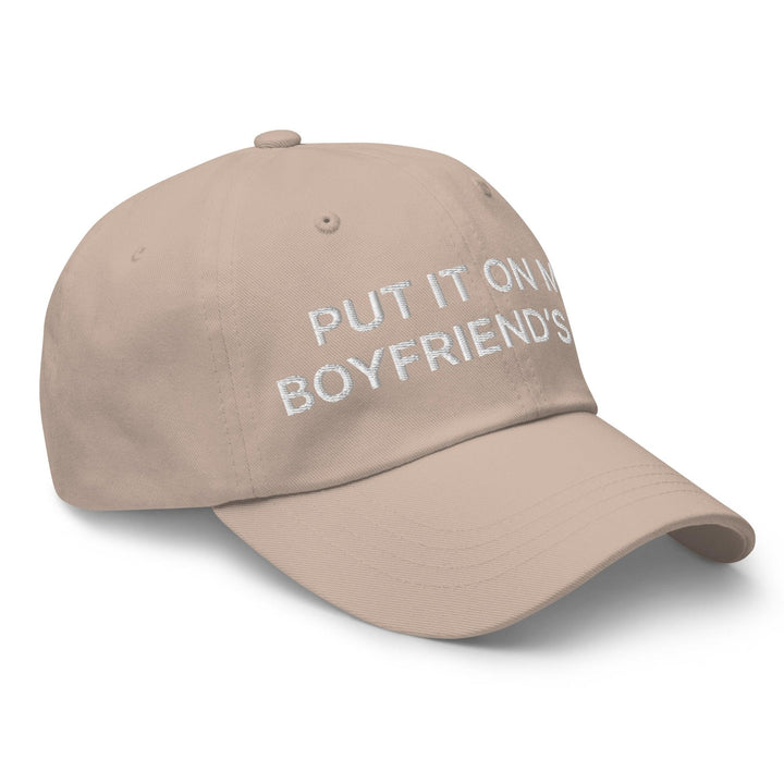 Put It on My Boyfriend’s Tab Embroidered Dad Hat