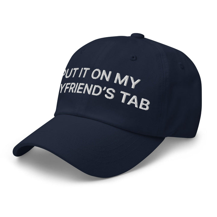 Put It on My Boyfriend’s Tab Embroidered Dad Hat