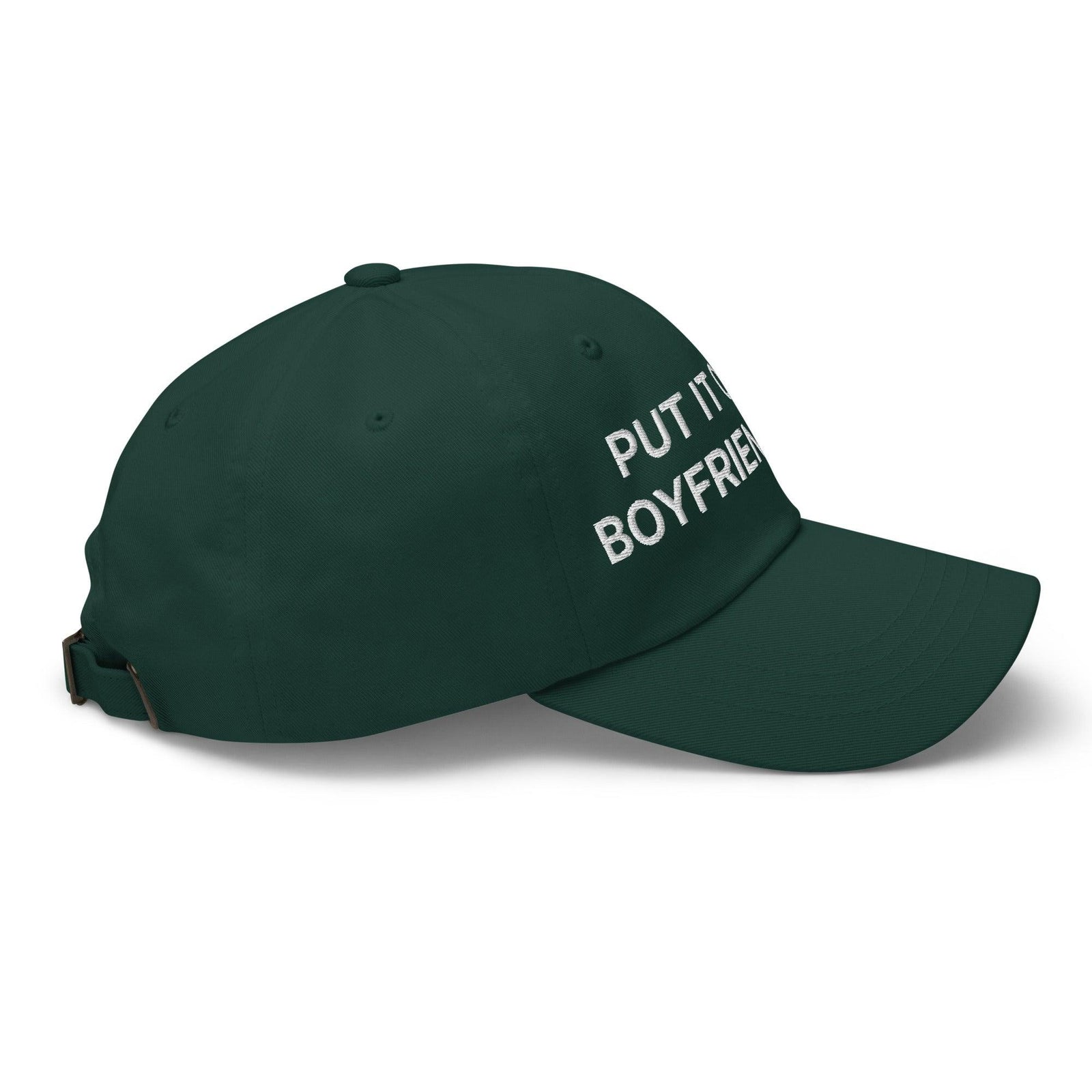 Put It on My Boyfriend’s Tab Embroidered Dad Hat