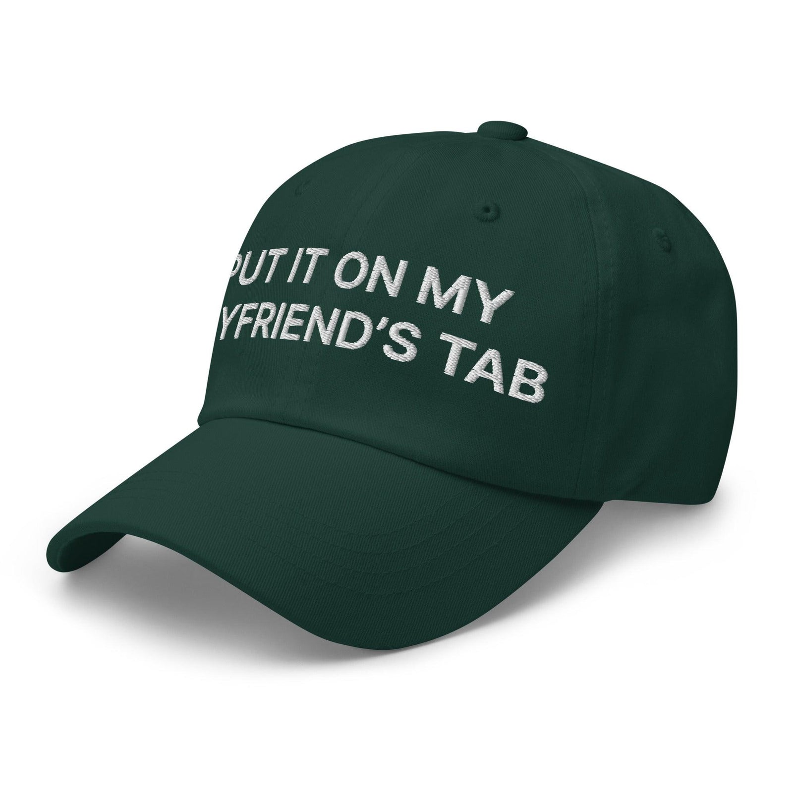 Put It on My Boyfriend’s Tab Embroidered Dad Hat