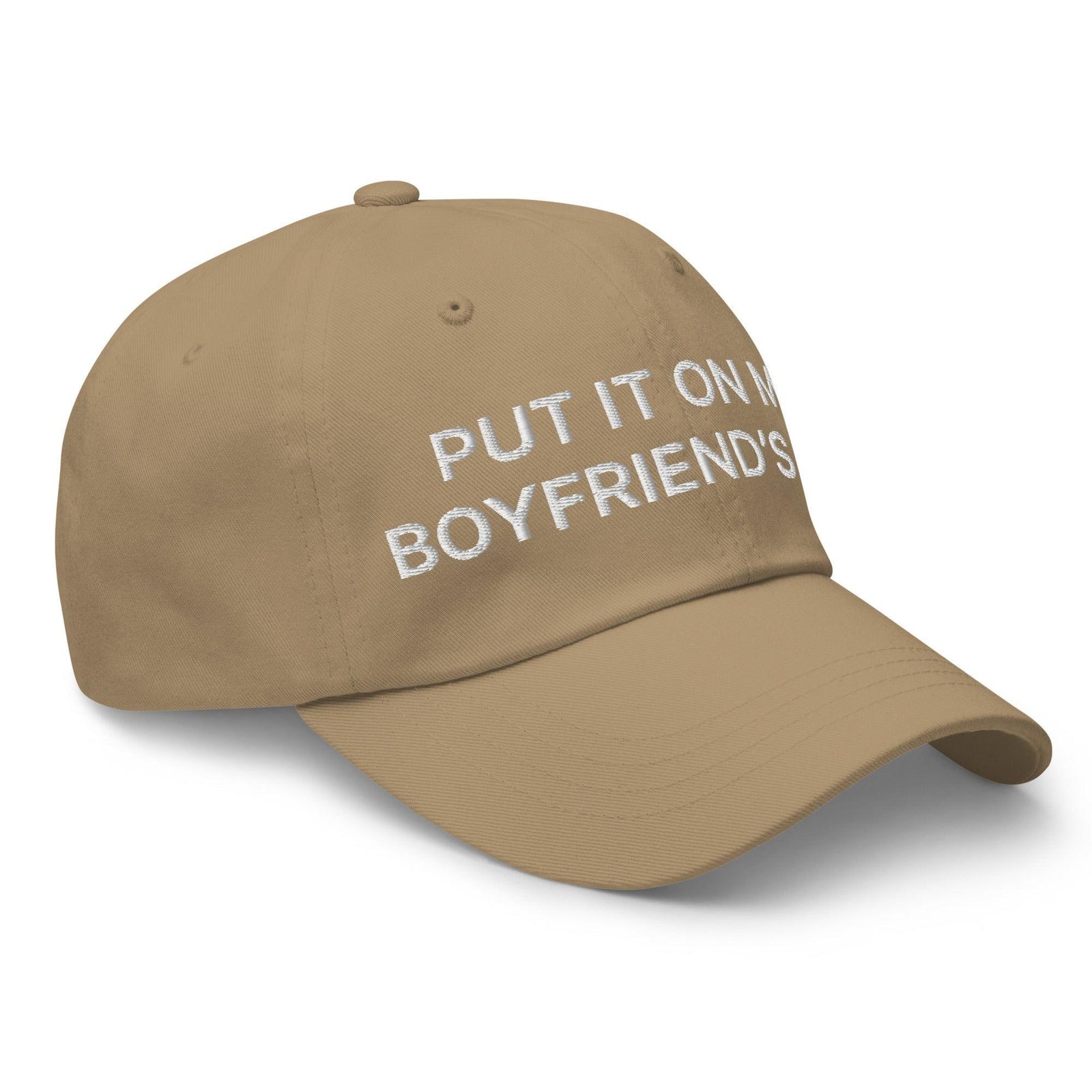 Put It on My Boyfriend’s Tab Embroidered Dad Hat