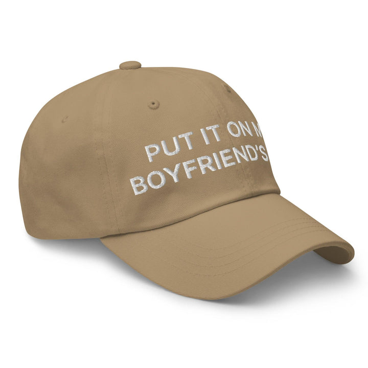 Put It on My Boyfriend’s Tab Embroidered Dad Hat