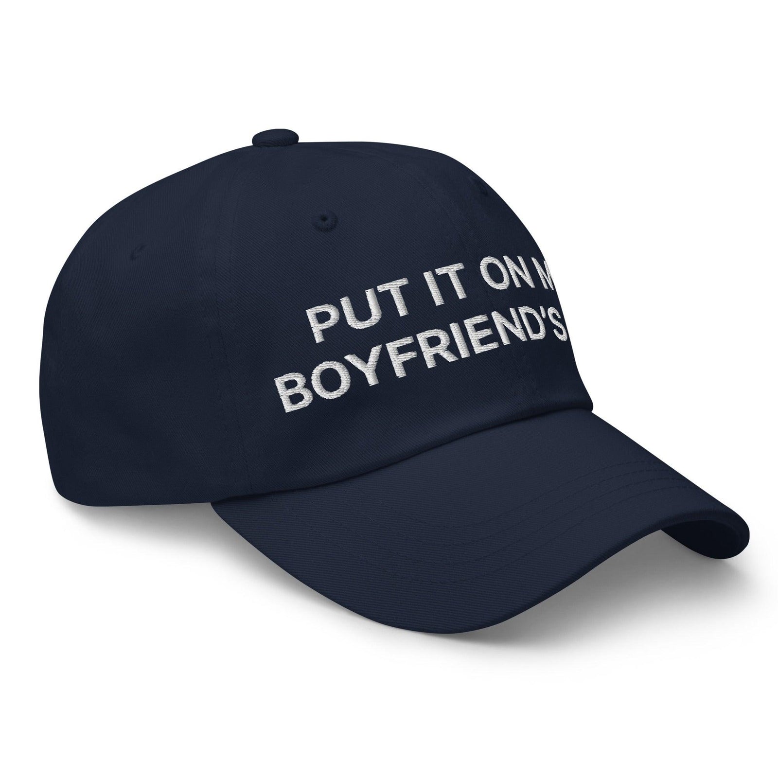 Put It on My Boyfriend’s Tab Embroidered Dad Hat