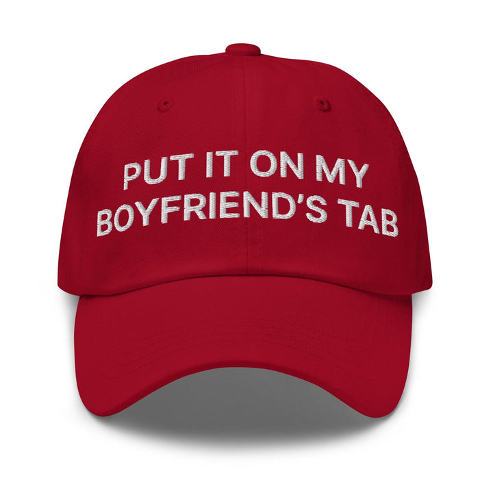 Put It on My Boyfriend’s Tab Embroidered Dad Hat - Cranberry