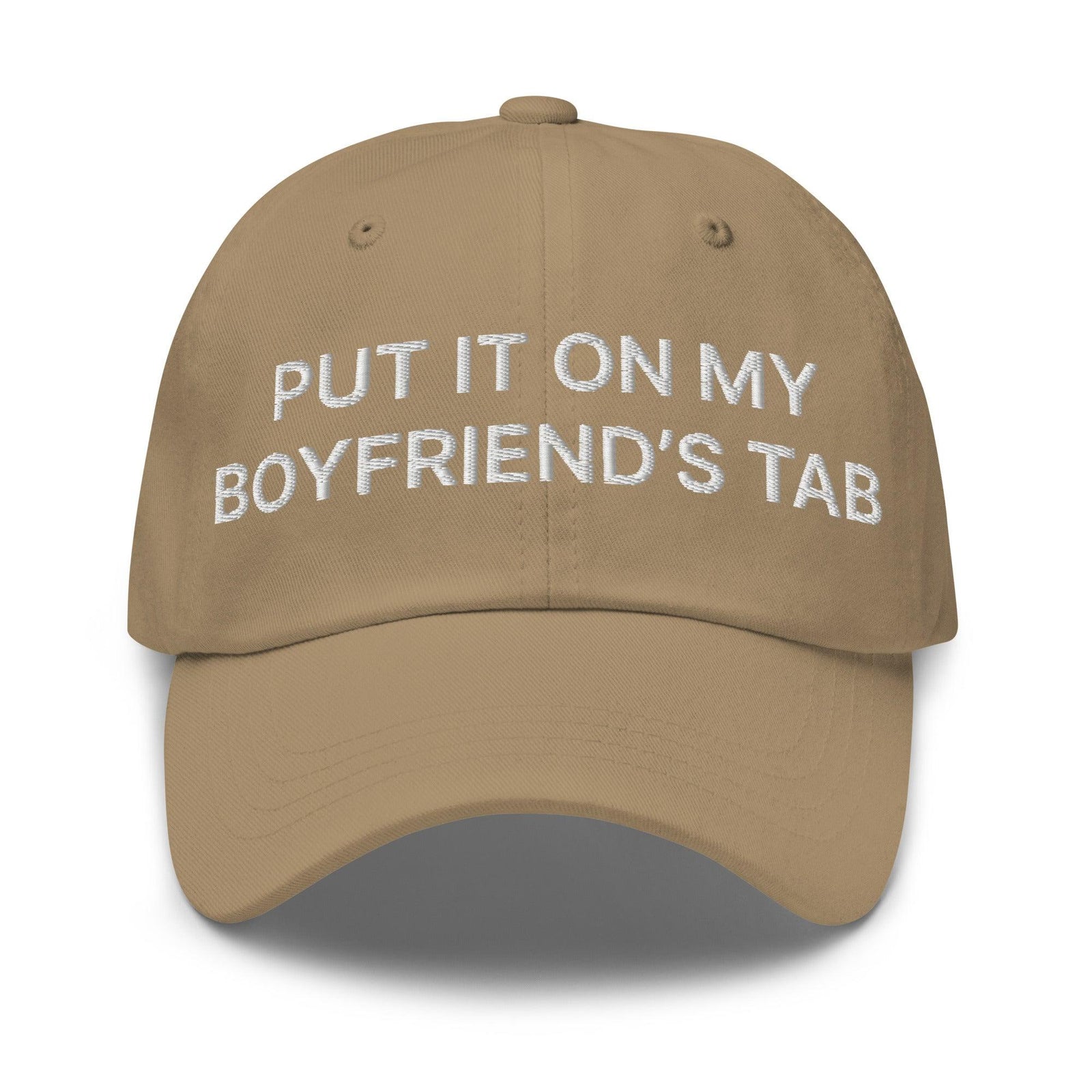 Put It on My Boyfriend’s Tab Embroidered Dad Hat - Khaki