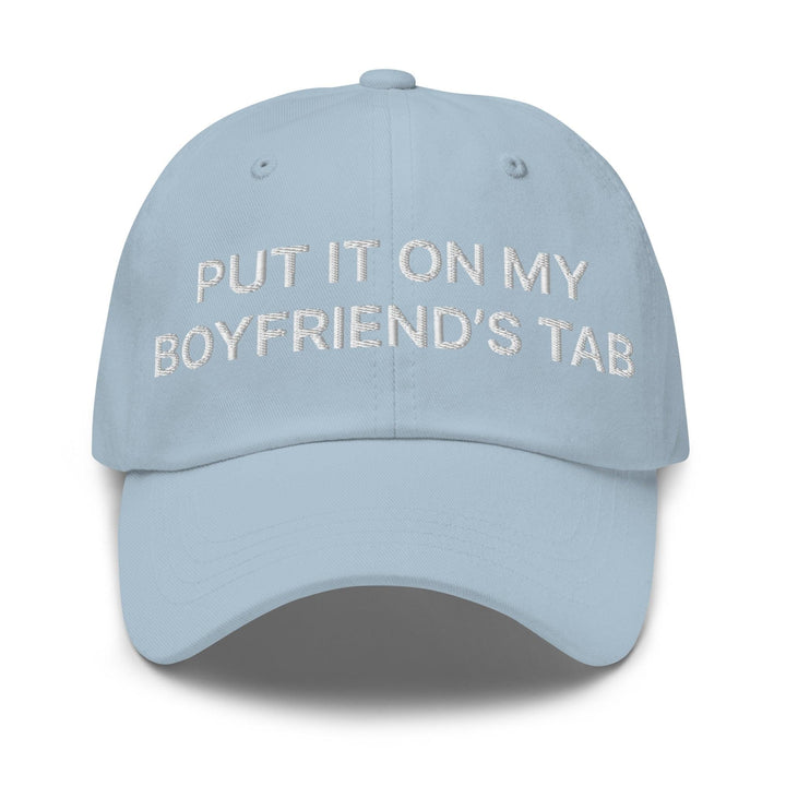 Put It on My Boyfriend’s Tab Embroidered Dad Hat - Light Blue