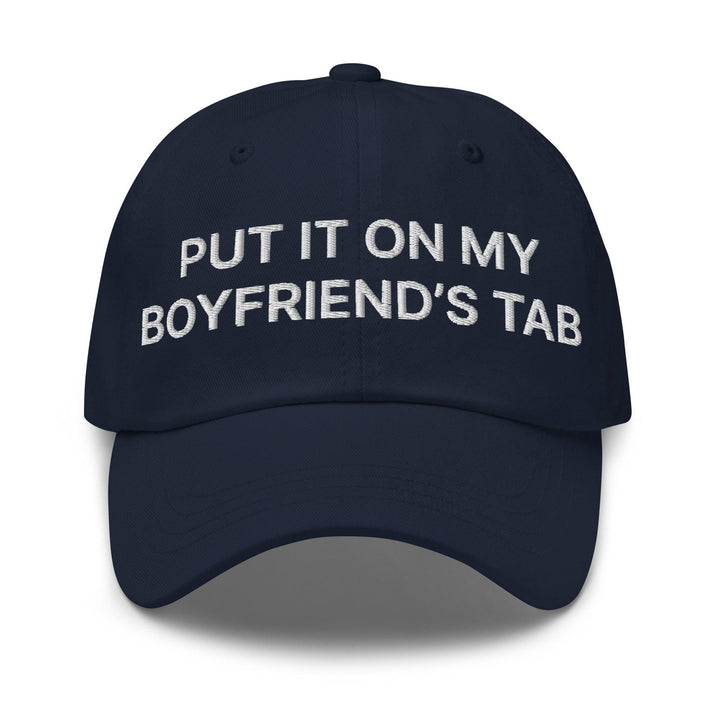 Put It on My Boyfriend’s Tab Embroidered Dad Hat - Navy