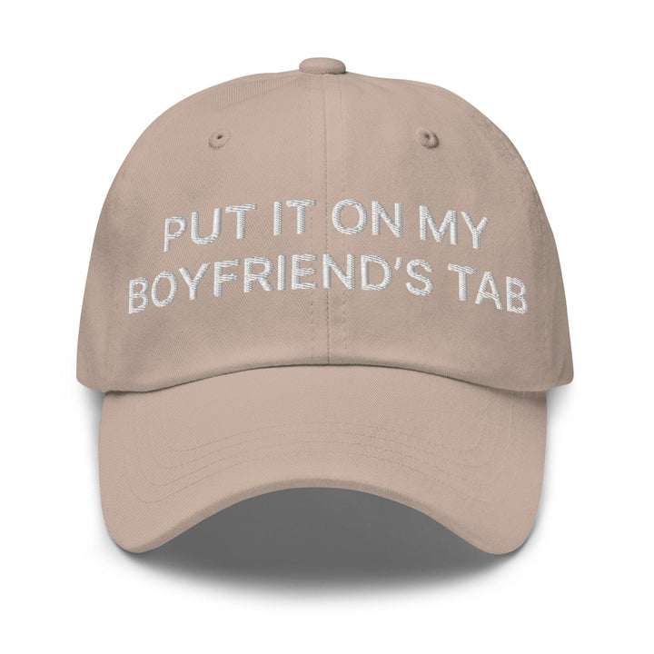 Put It on My Boyfriend’s Tab Embroidered Dad Hat - Stone