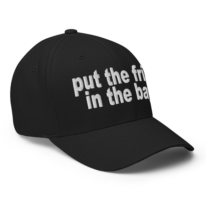 Put the Fries in the Bag Embroidered Stretch Fit Baseball Hat