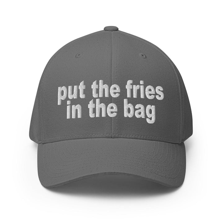 Put the Fries in the Bag Embroidered Stretch Fit Baseball Hat - Grey / S/M