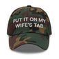 Put It on My Wife’s Tab Embroidered Dad Hat - Green Camo