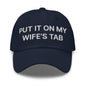 Put It on My Wife’s Tab Embroidered Dad Hat - Navy