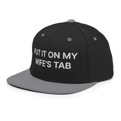 Put It on My Wife’s Tab Embroidered Flat Bill Brim Snapback Hat