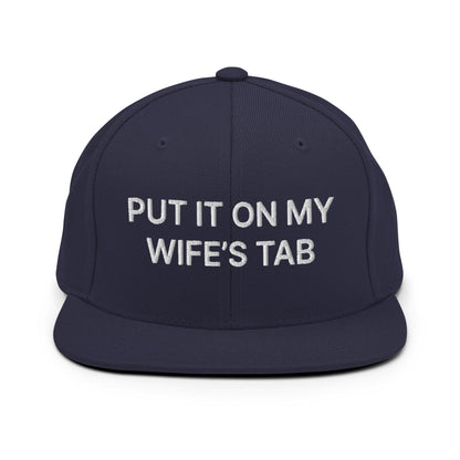 Put It on My Wife’s Tab Embroidered Flat Bill Brim Snapback Hat - Navy