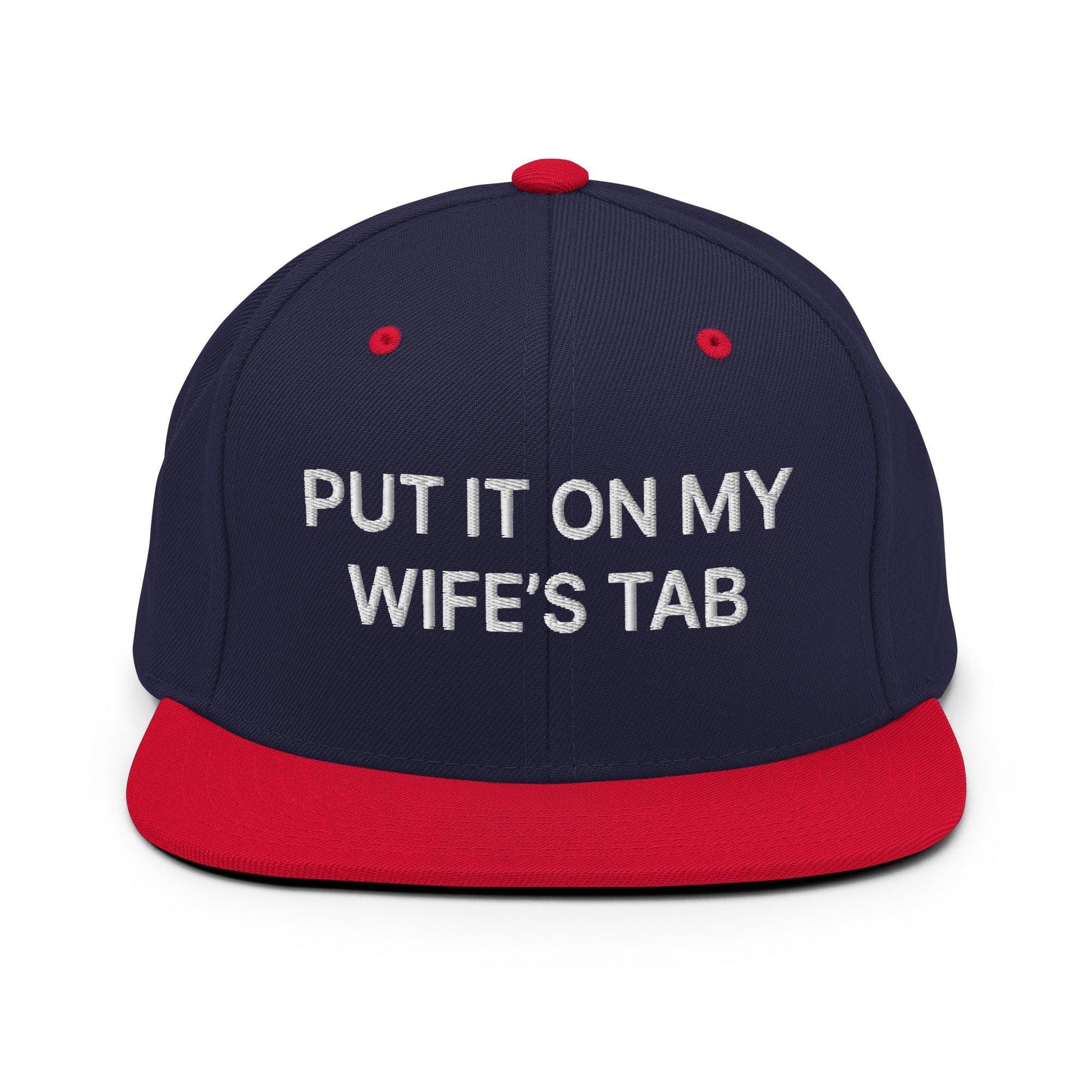 Put It on My Wife’s Tab Embroidered Flat Bill Brim Snapback Hat - Navy/ Red
