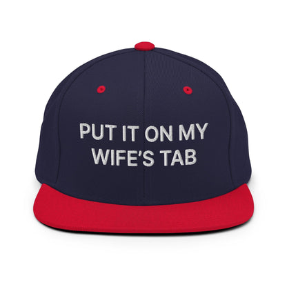 Put It on My Wife’s Tab Embroidered Flat Bill Brim Snapback Hat - Navy/ Red
