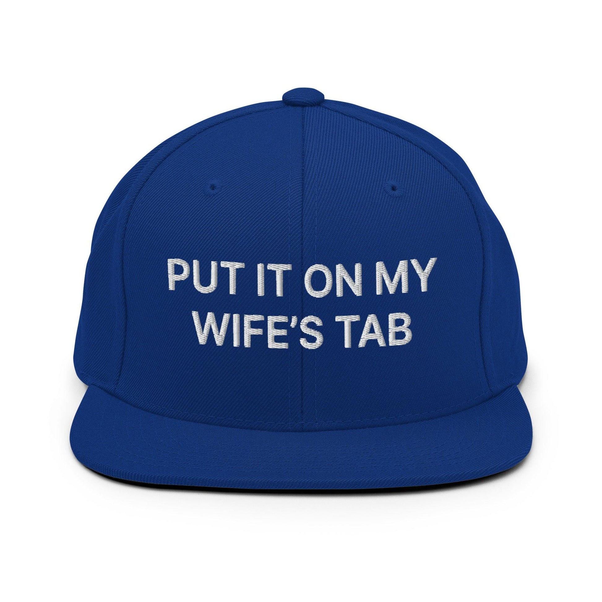Put It on My Wife’s Tab Embroidered Flat Bill Brim Snapback Hat - Royal Blue
