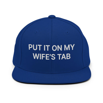 Put It on My Wife’s Tab Embroidered Flat Bill Brim Snapback Hat - Royal Blue