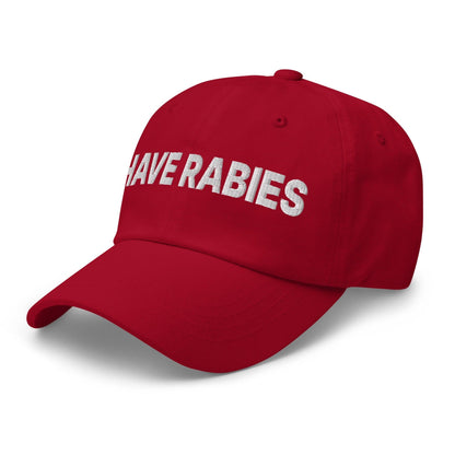 I Have Rabies Embroidered Dad Hat