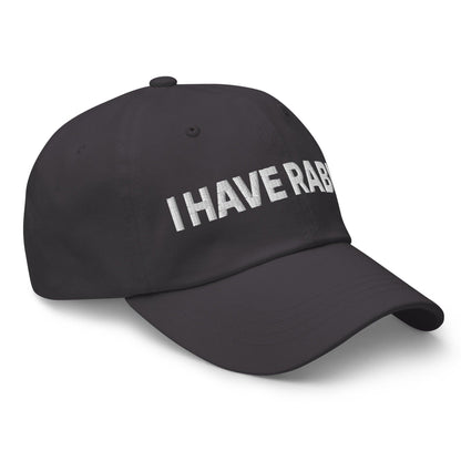 I Have Rabies Embroidered Dad Hat