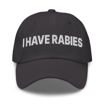 I Have Rabies Embroidered Dad Hat - Dark Grey