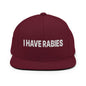 I Have Rabies Embroidered Flat Bill Brim Snapback Hat - Maroon