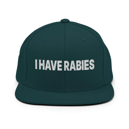 I Have Rabies Embroidered Flat Bill Brim Snapback Hat - Spruce
