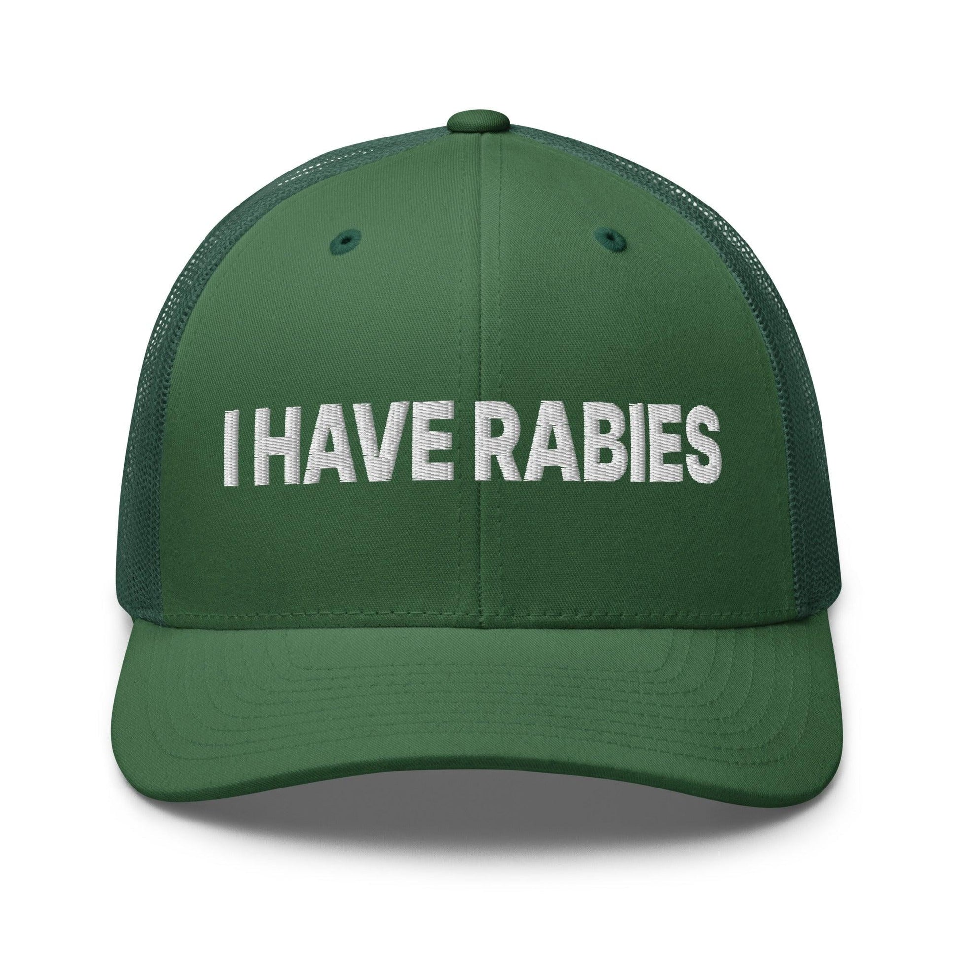 I Have Rabies Embroidered Mesh Trucker Hat - Evergreen