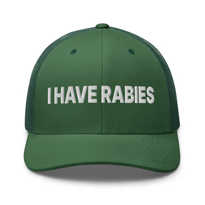 I Have Rabies Embroidered Mesh Trucker Hat - Evergreen