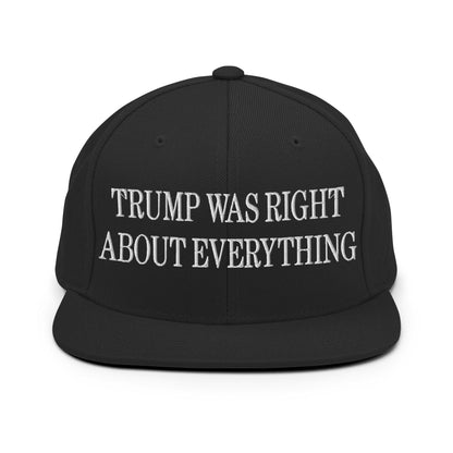 He Was Right About Everything Embroidered Flat Bill Brim Snapback Hat - Black