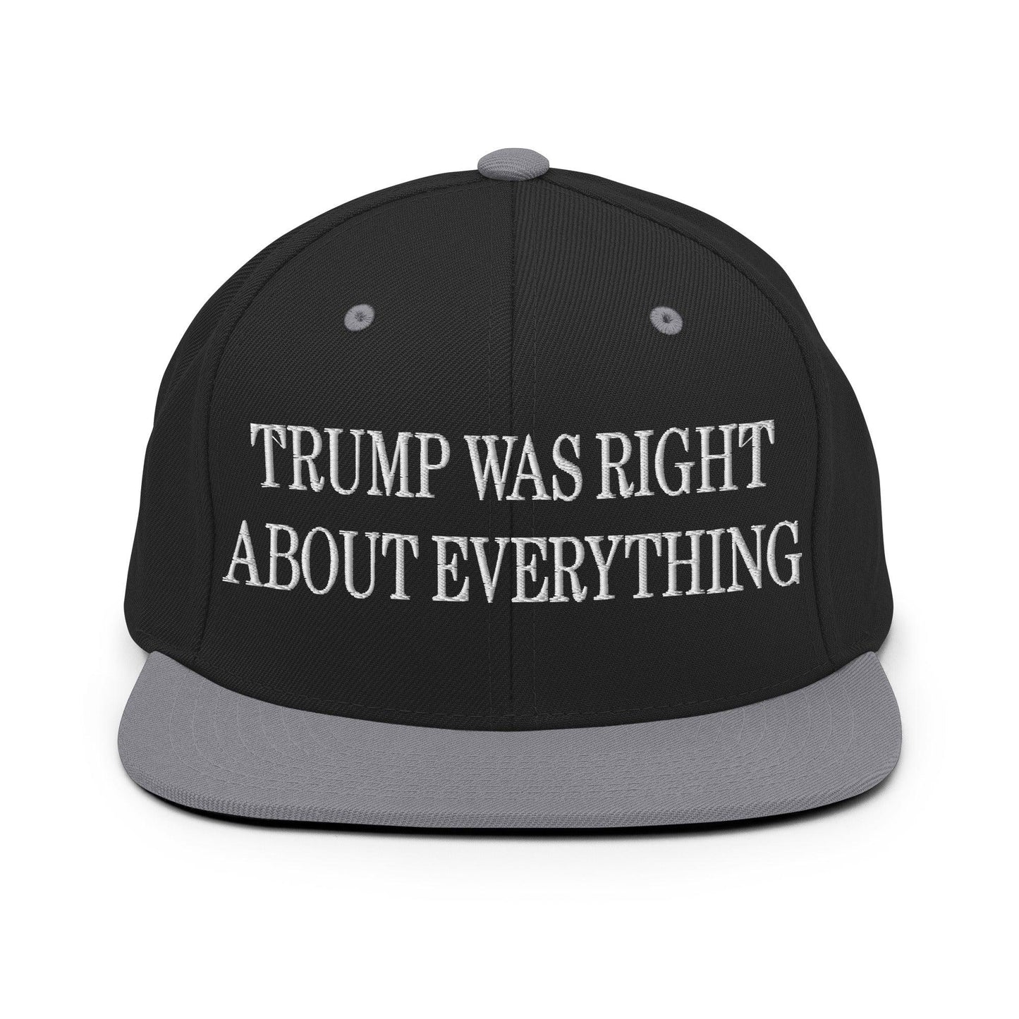 He Was Right About Everything Embroidered Flat Bill Brim Snapback Hat - Black/ Silver