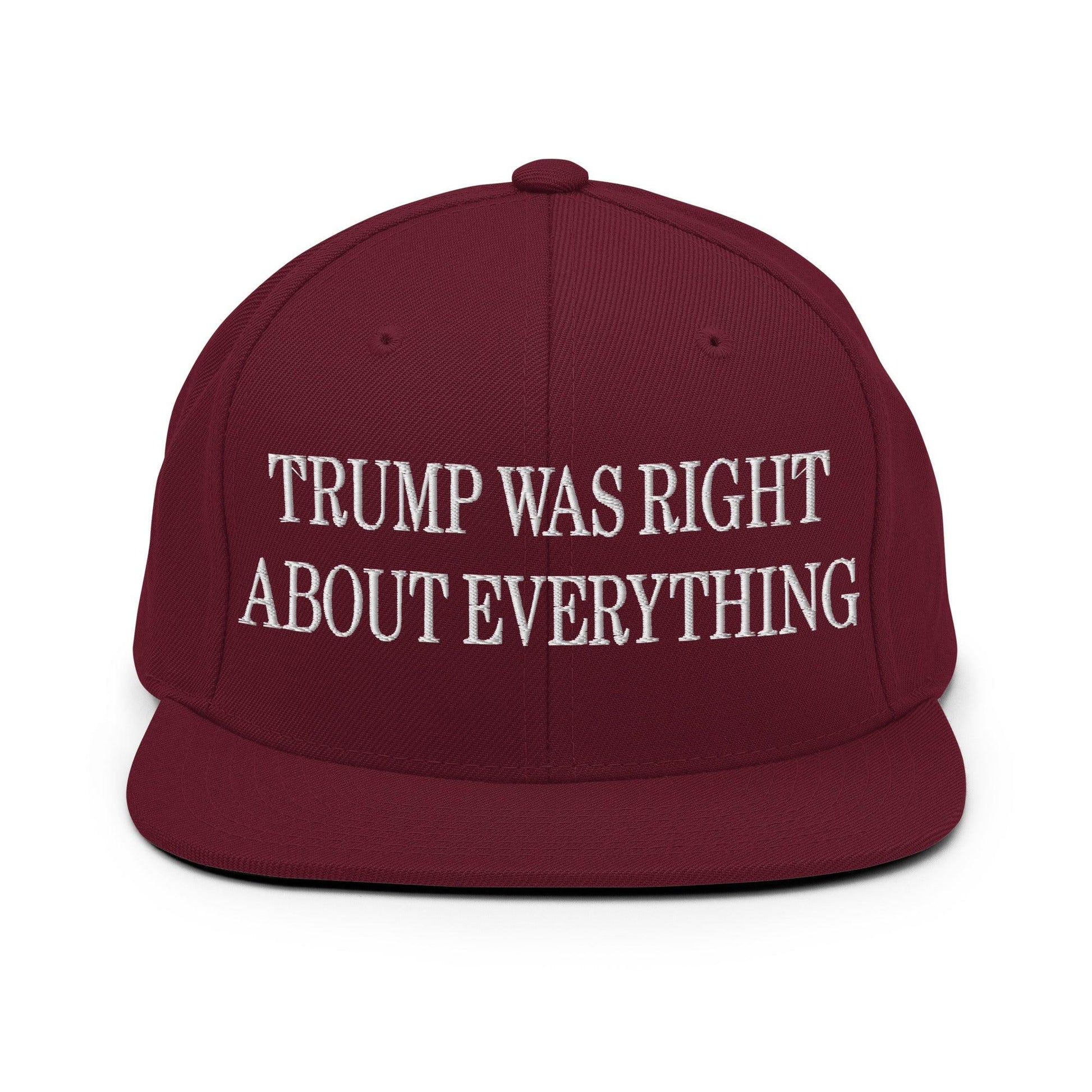 He Was Right About Everything Embroidered Flat Bill Brim Snapback Hat - Maroon